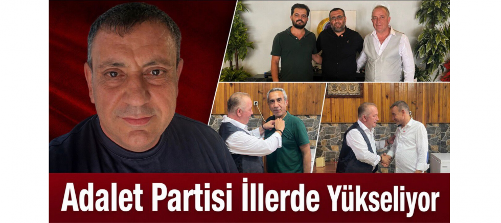 Adalet Partisi İllerde Yükseliyor - GÜNDEM - İnternetin Ajansı